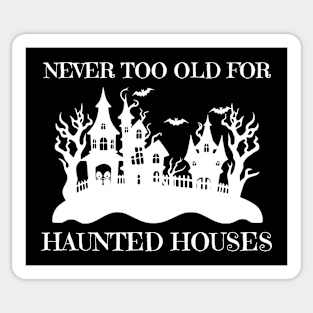 Never To Old For Haunted Houses Sticker